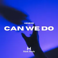 Xeneze — Can We Do — обложка