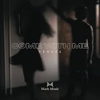 Xeneze — Come With Me — обложка